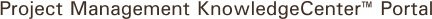 Project Management KnowledgeCenter™ Portal
