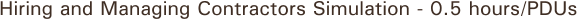 Hiring and Managing Contractors Simulation - 0.5 hours/PDUs